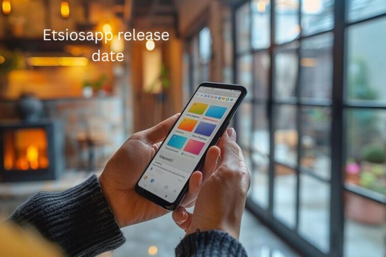 Etsiosapp Release Date